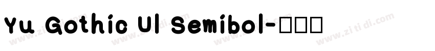 Yu Gothic Ul Semibol字体转换